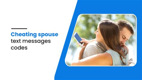 IRL; 3. . Cheating spouse text messages codes